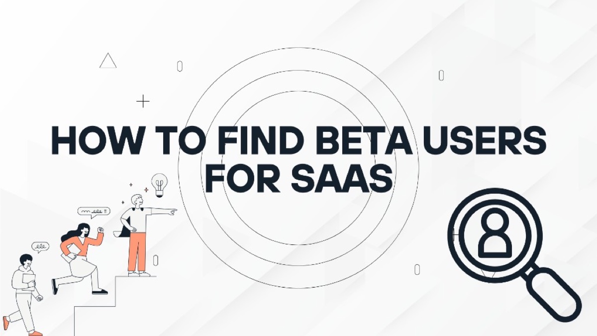 How to find beta users for your SaaS